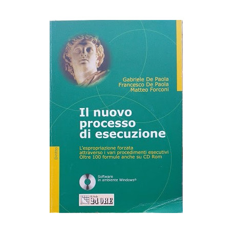 Il nuovo processo di esecuzione. L'espropriazione forzata attraverso i vari procedimenti esecutivi. Con CD-ROM