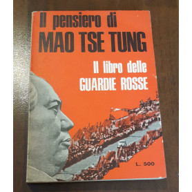 Il pensiero di Mao Tse Tung Il libro delle guardie rosse