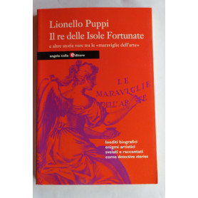 Il re delle Isole Fortunate e altre storie vere tra le "meraviglie dell'arte"Librisaggi Il re delle Isole Fortunate e altre storie vere tra le "meraviglie dell'arte"Librisaggi