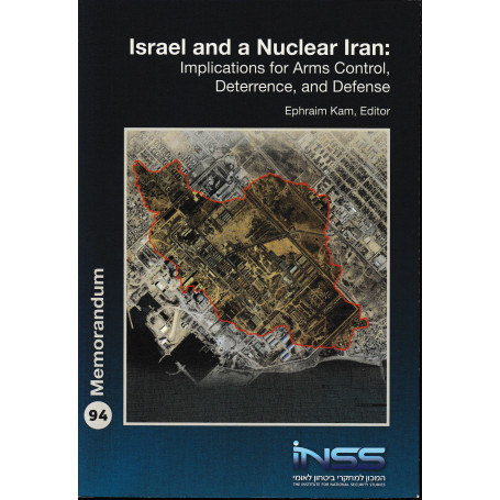 Israel and a Nuclear Iran: IMplications for Arms Control  Deterrence  and Defense