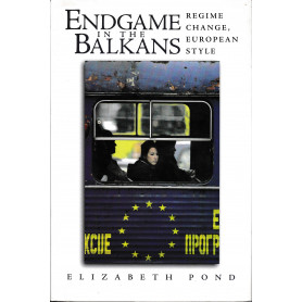 Endgame in the Balkans: Regime Change  European StyleLibrisaggi