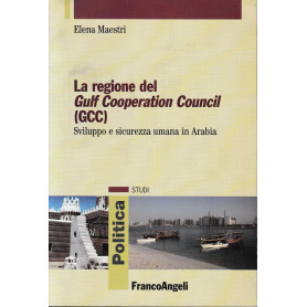 La regione del Gulf Cooperation Council (GCC). Sviluppo e sicurezza umana in Arabia