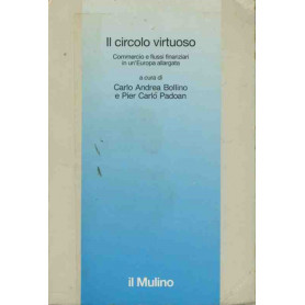 Il circolo virtuoso. Commercio e flussi finanziari in un'Europa allargata