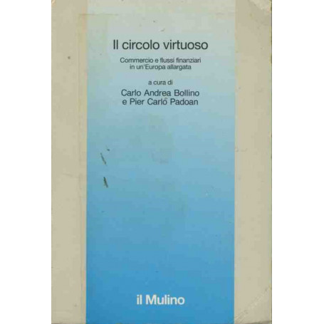 Il circolo virtuoso. Commercio e flussi finanziari in un'Europa allargata