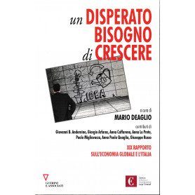 Un disperato bisogno di crescere. XIX rapporto sull'economia globale e l'Italia