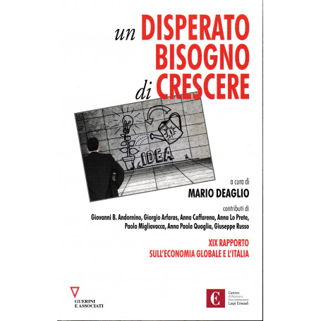 Un disperato bisogno di crescere. XIX rapporto sull'economia globale e l'Italia