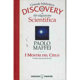 I mostri del cielo. Grande biblioteca discovery di divulgazione scientifica