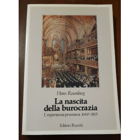 La nascita della burocrazia. L'esperienza prussiana (1660-1815)