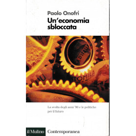 Un'economia sbloccata. La svolta degli anni '90 e le politiche per il futuro