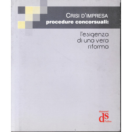 Crisi d'impresa. Procedure concorsuali: l'esigenza di una vera riforma