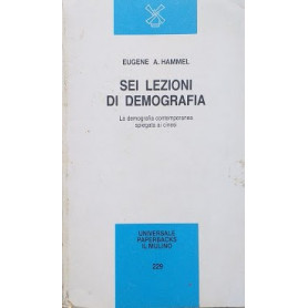 Sei lezioni di demografia. La demografia contemporanea spiegata ai cinesi