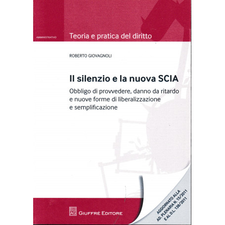 Il silenzio e la nuova SCIA. Obbligo di provvedere  danno da ritardo e nuove forme di liberalizzazione e semplificazione
