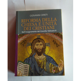 Riforma della chiesa unità  dei cristiani